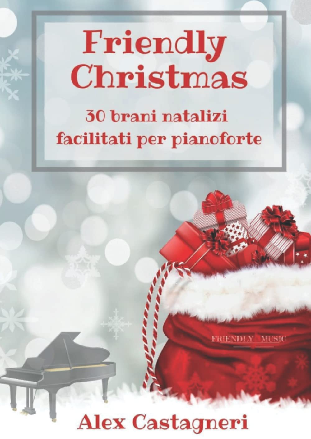 FRIENDLY CHRISTMAS: 30 BRANI NATALIZI FACILITATI PER PIANOFORTE (Friendly Music, Band 2) Sheet Music
