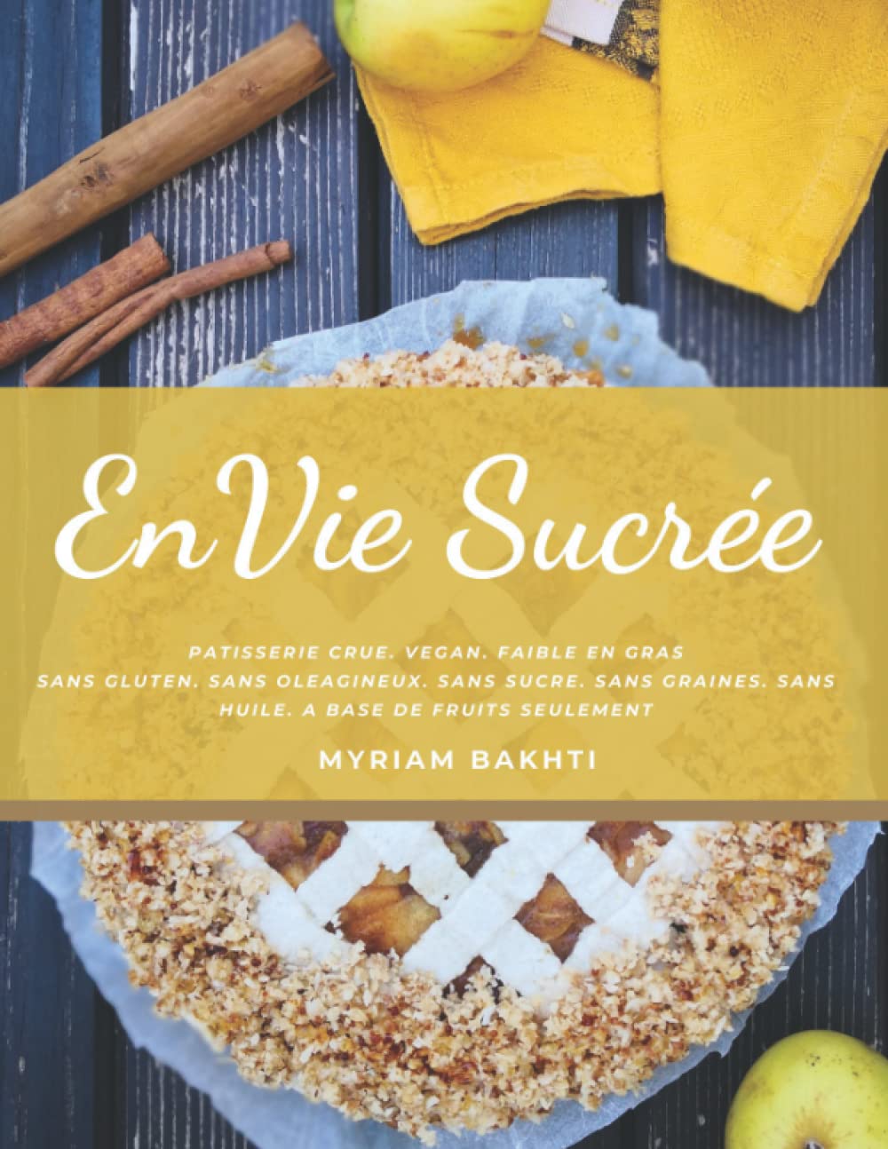 EnVie Sucrée: Pâtisserie Crue book