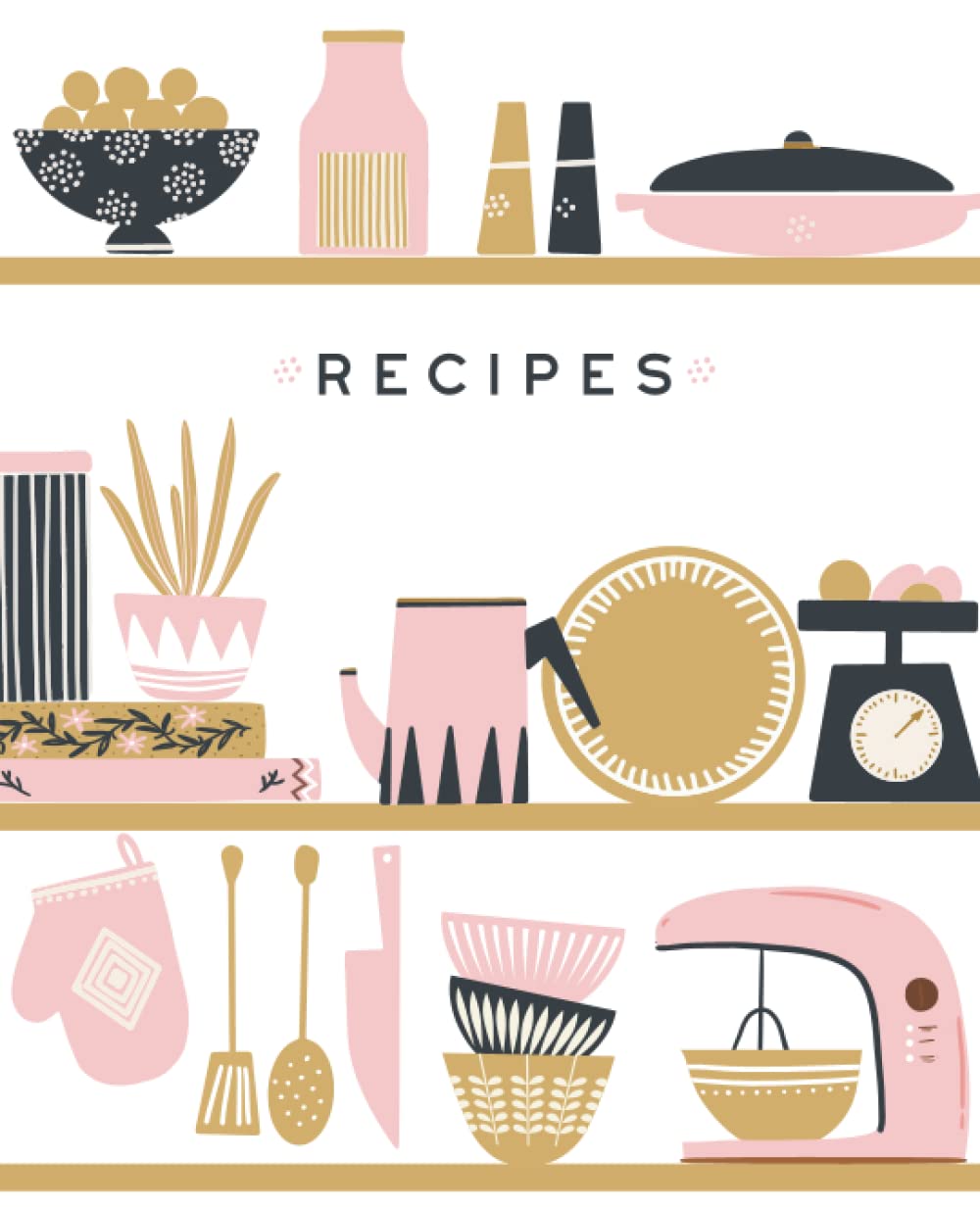 Recipe Book To Write In Your Own Recipes: Blank Recipe Book, Blank Cookbook, Cook Books To Write In, Recipe Notebook, Recipe Journal, Family Recipe Book, Empty Cookbook For Recipes, Diy Recipe Book Cooking & Enjoying