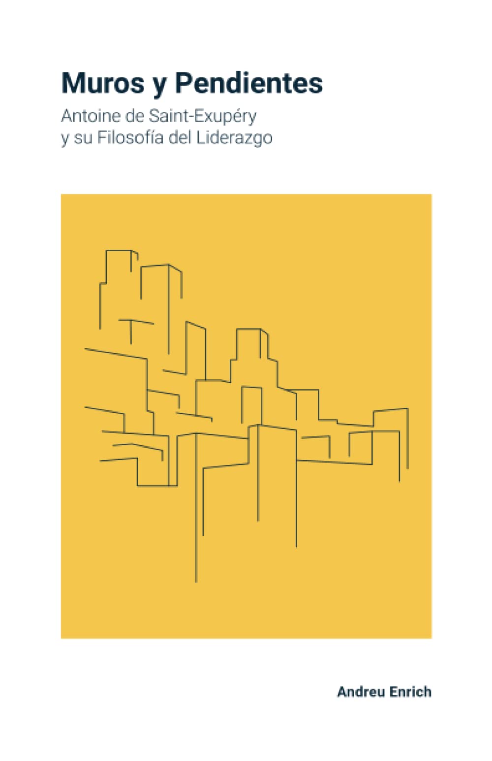 Muros y Pendientes: Antoine de Saint-Exupéry y su Filosofía del Liderazgo Philosophy