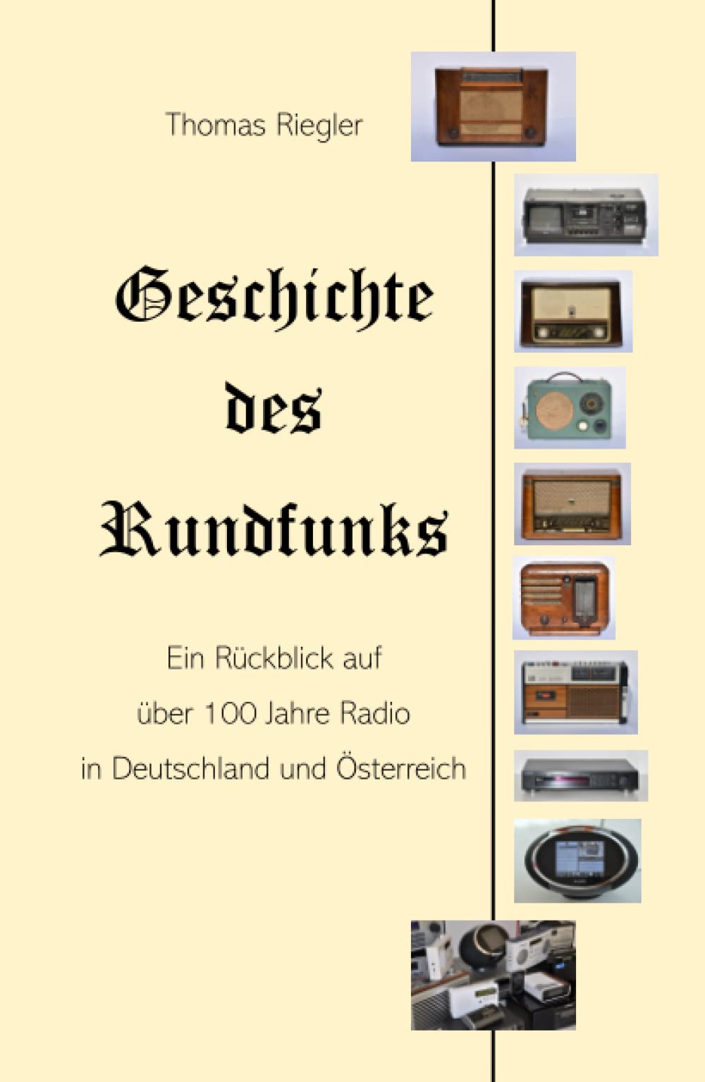 Geschichte des Rundfunks: Ein Rückblick auf über 100 Jahre Radio in Deutschland und Österreich Books