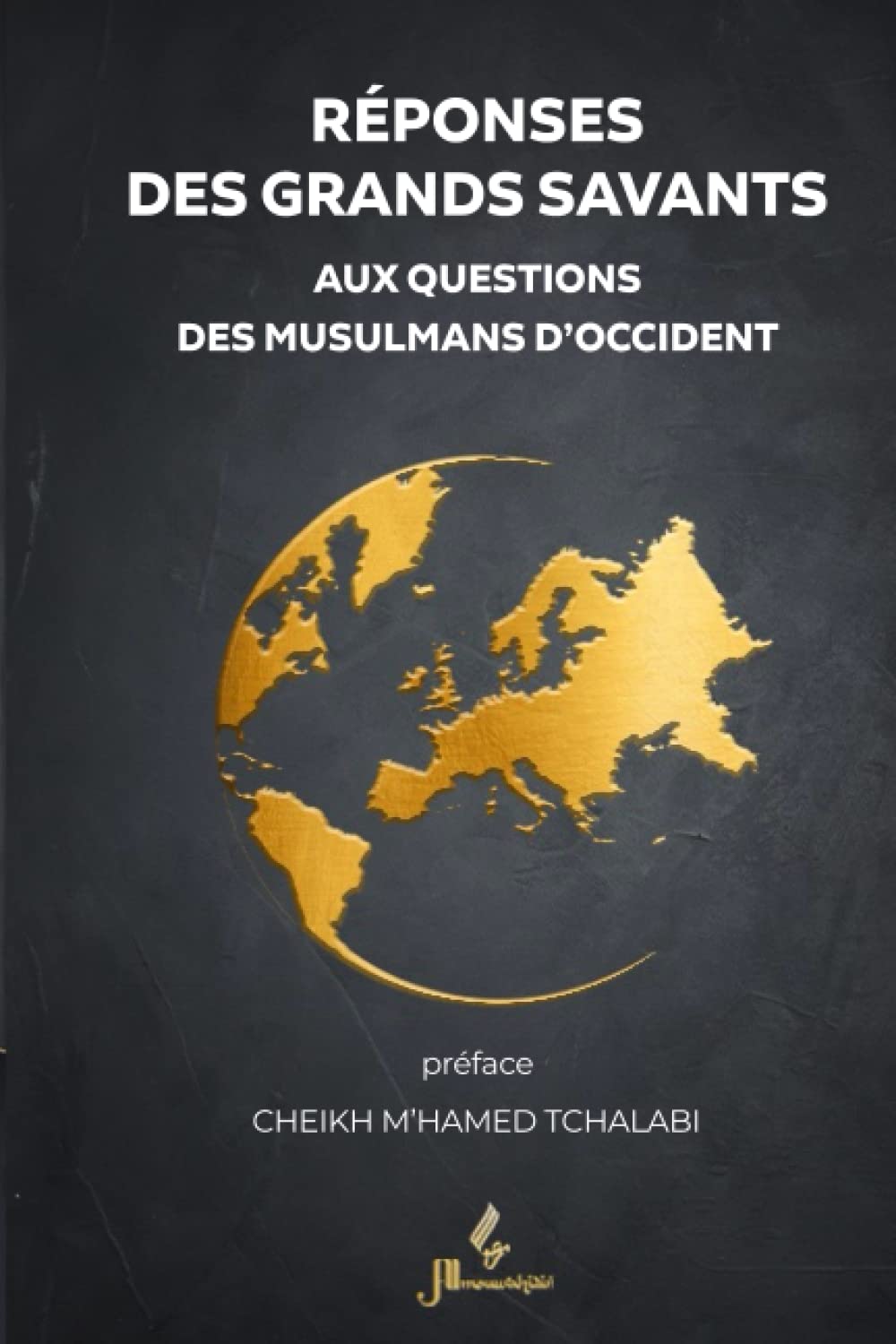 Réponses des grands savants: aux questions des musulmans d'Occident book