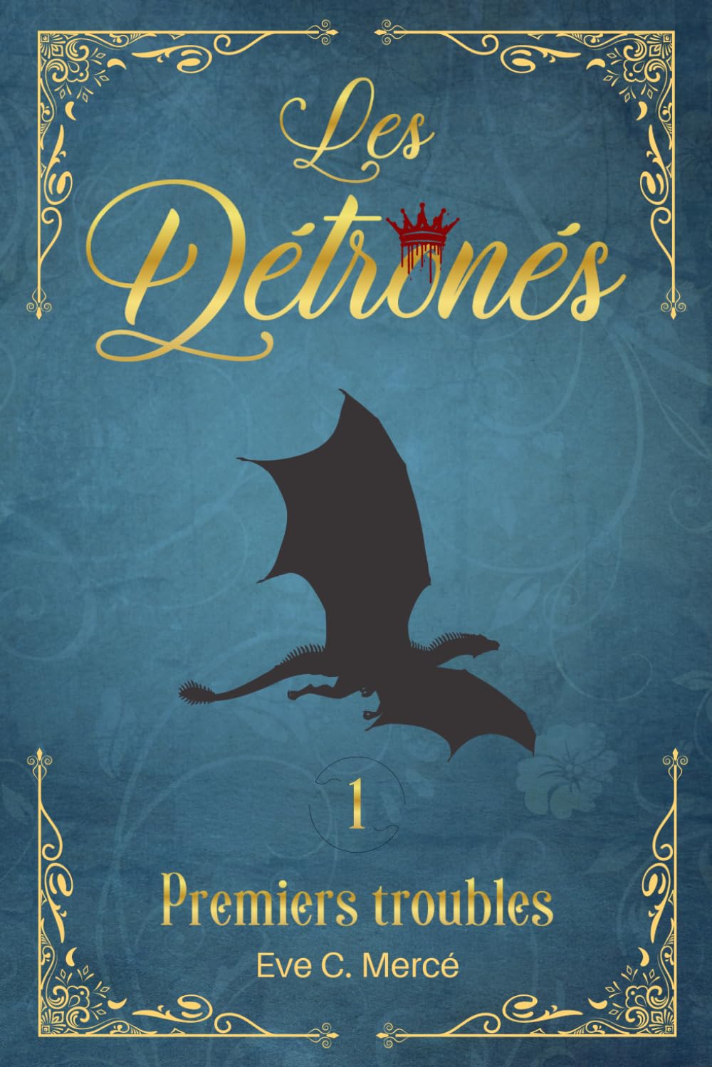Les Détrônés: Tome Un : Premiers troubles (Les Détrônés (Fantasy), Band 1) Reference Books