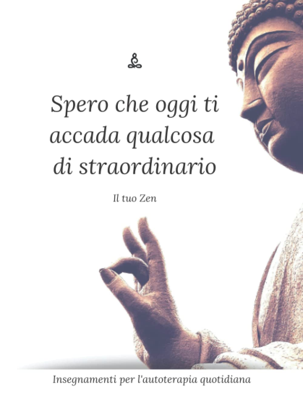 Spero che oggi ti accada qualcosa di straordinario Religion & Esotericism