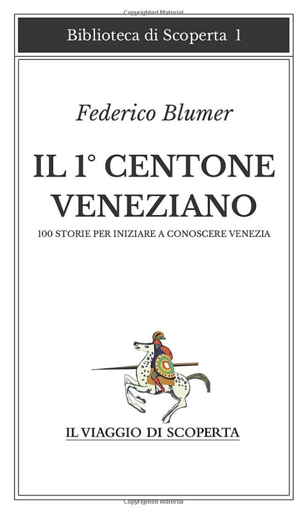 Il 1° centone veneziano: 100 storie per iniziare a conoscere Venezia Travel