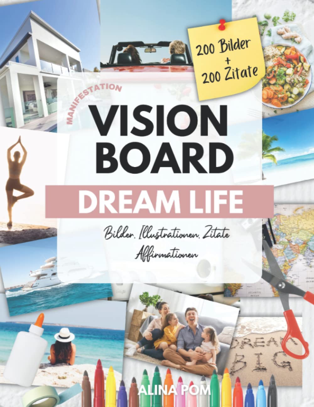 Vision Board DREAM LIFE Manifestation: Bilder, Illustrationen, Zitate & Affirmationen: 200 Bilder + 200 Zitate Film, Art & Culture