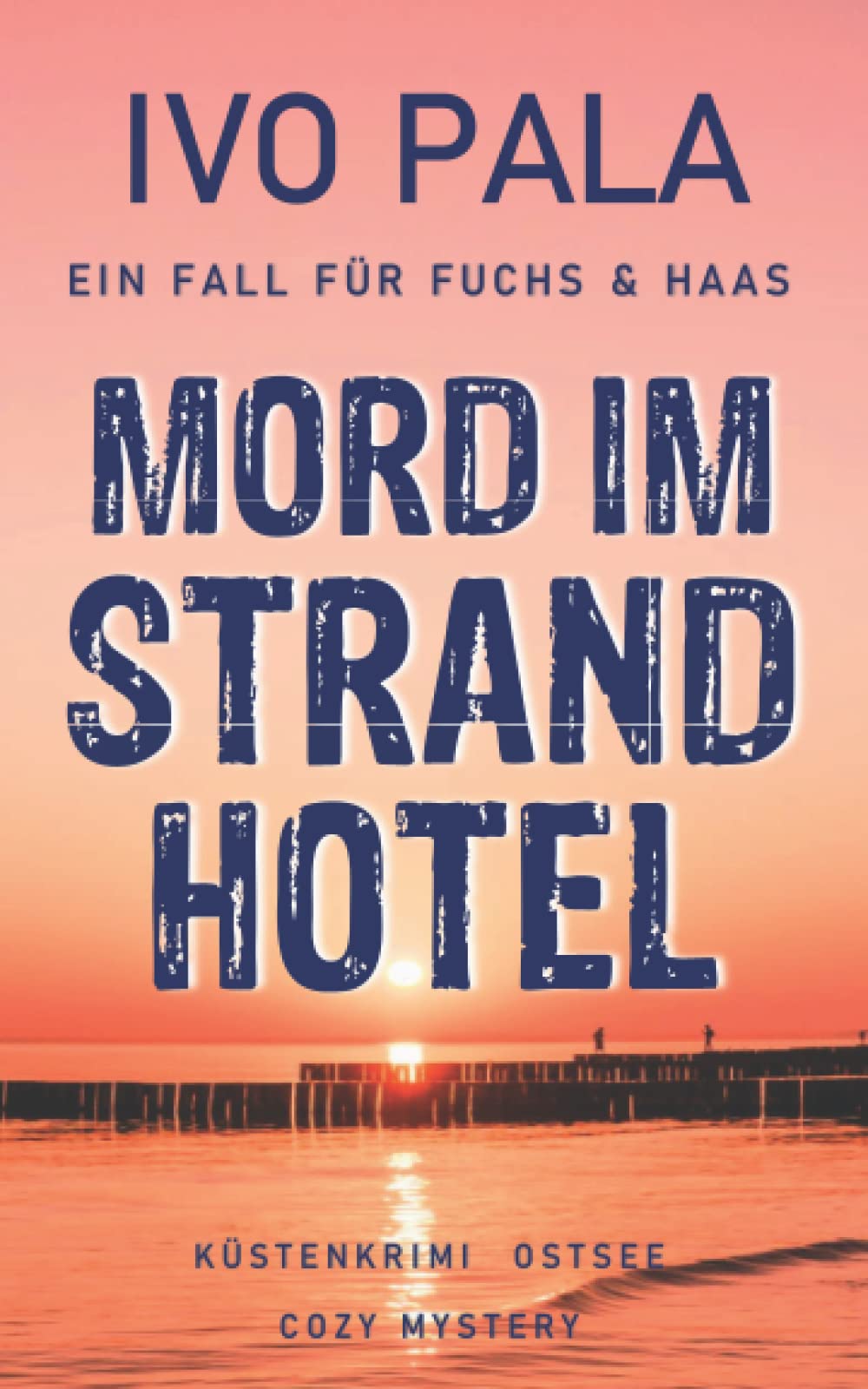 Ein Fall für Fuchs & Haas: Mord im Strandhotel - Küstenkrimi Ostsee - Cozy Mystery Humour & Satire