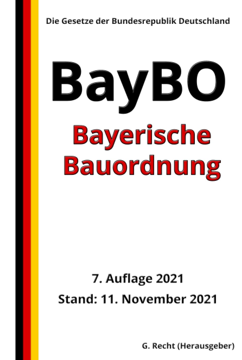 Bayerische Bauordnung (BayBO), 7. Auflage 2021 Law