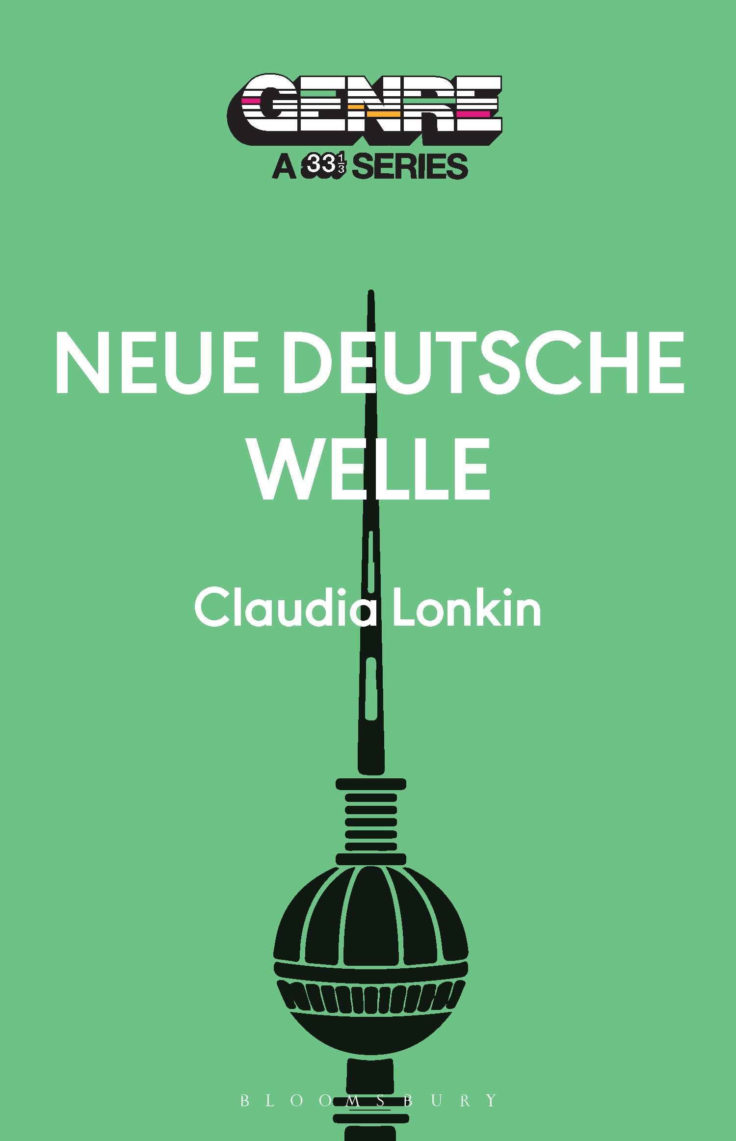 Neue Deutsche Welle (Genre: A 33 1/3 Series) Arts & Music