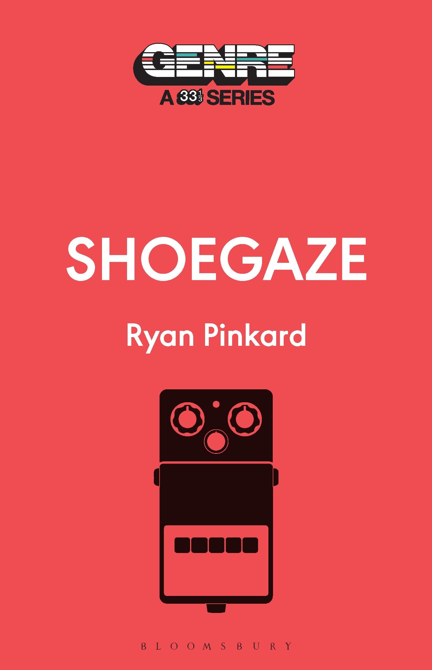 Shoegaze (Genre: A 33 1/3 Series) Arts & Music