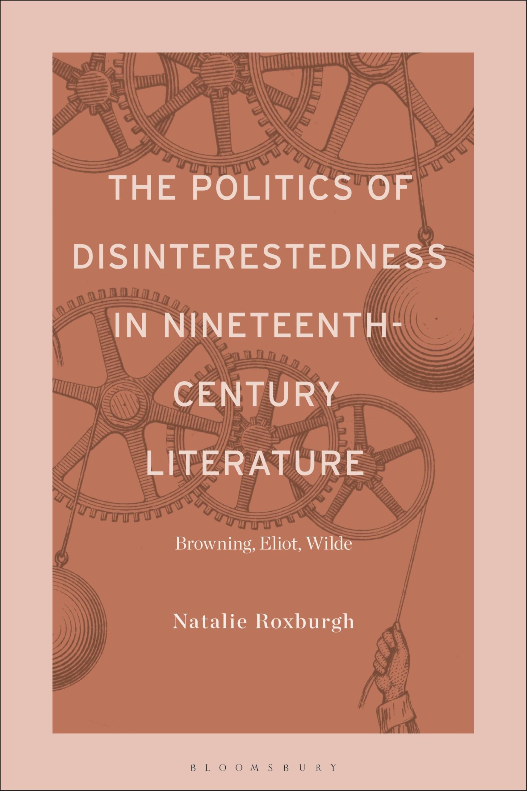 The Politics of Disinterestedness in Nineteenth-Century Literature Philosophy