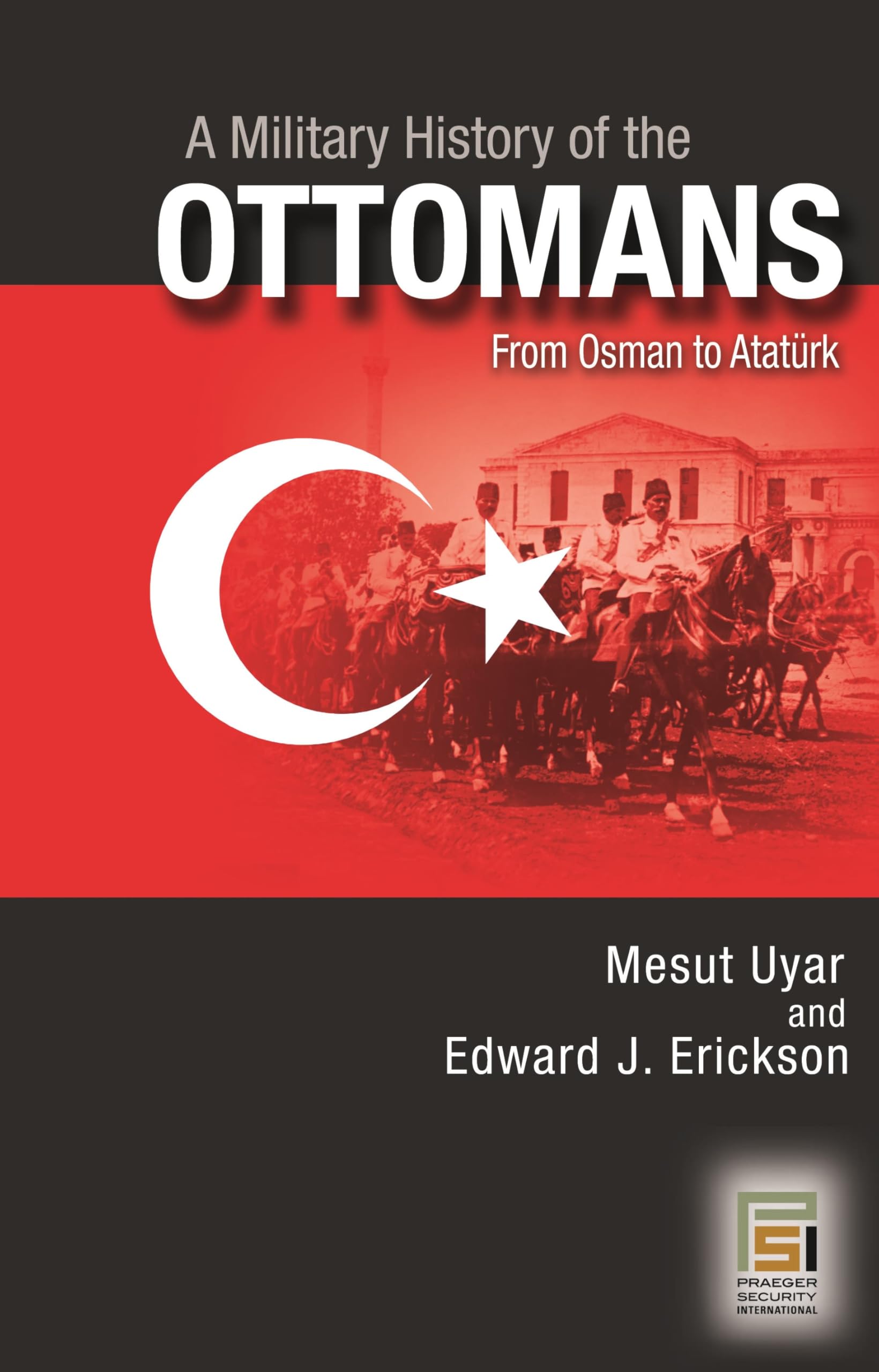 A Military History of the Ottomans Politics & History