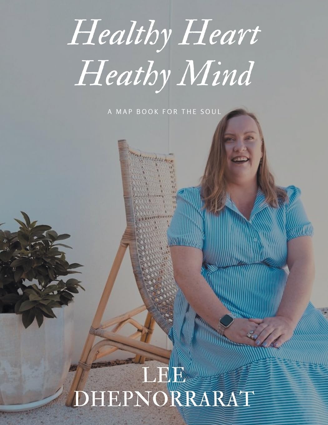 Healthy Heart Healthy Mind: A Map Book For The Soul Health, Nutrition & Fitness