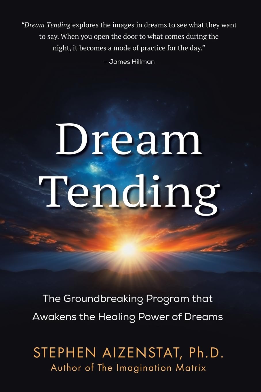 Dream Tending: The Groundbreaking Program that Awakens the Healing Power of Dreams book