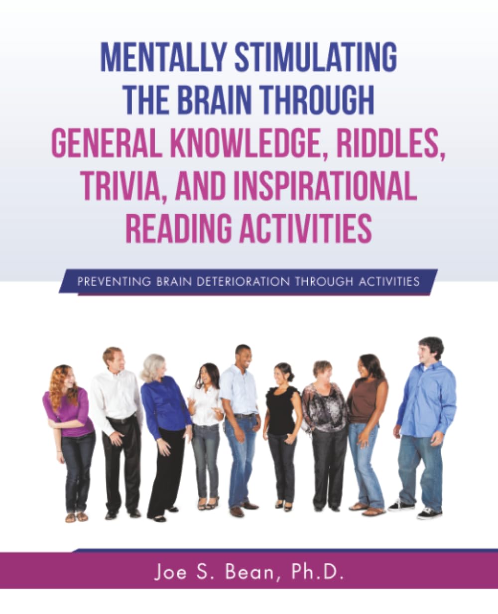 Mentally Stimulating the Brain Through General Knowledge, Riddles, Trivia, And Inspirational Reading Activities Self-help