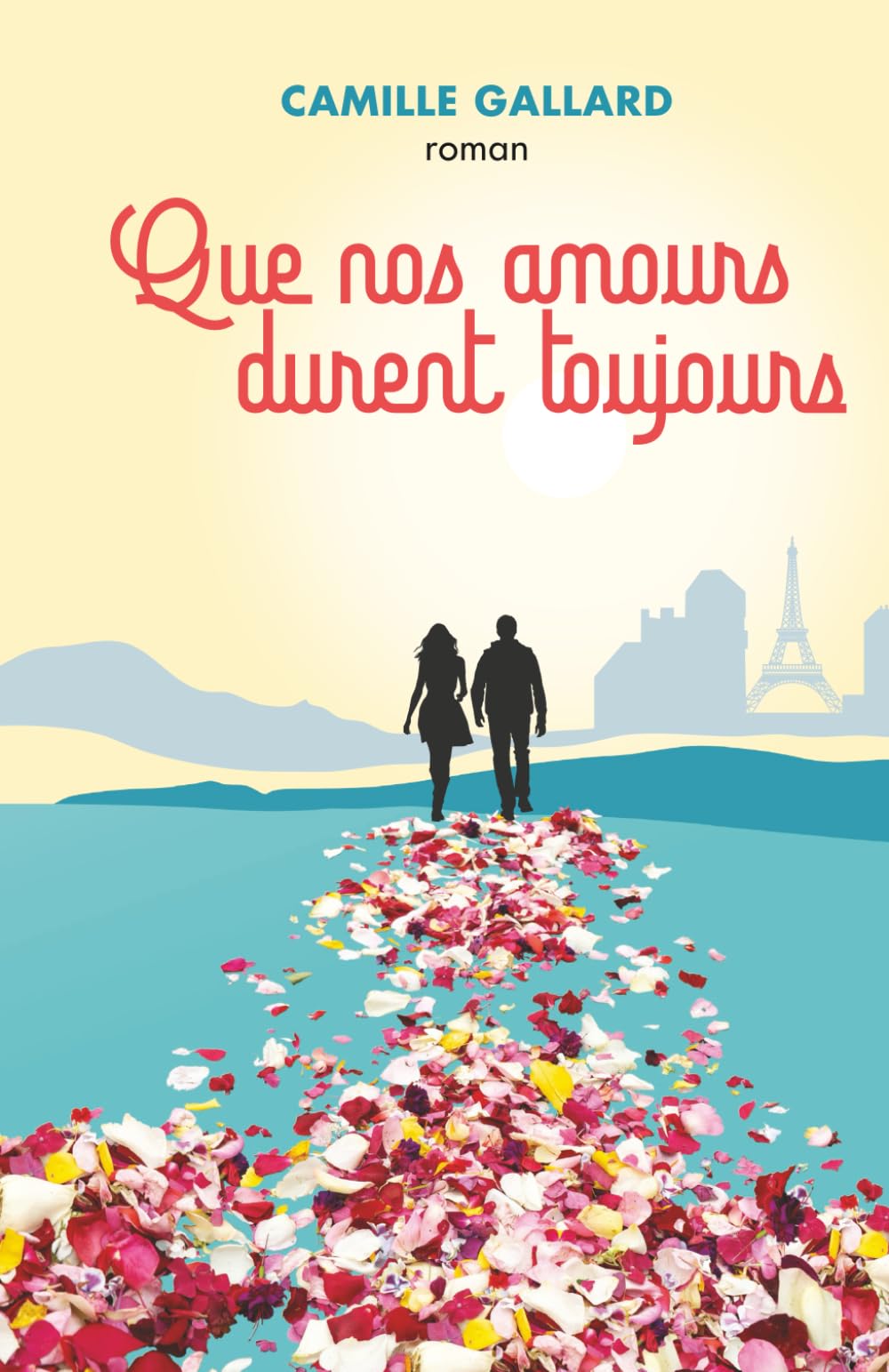Que nos amours durent toujours book