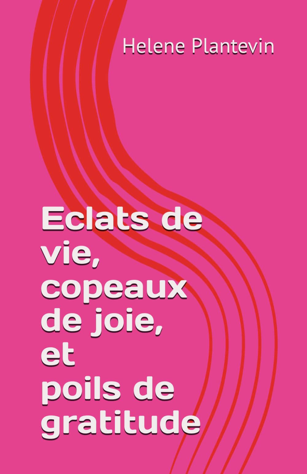Eclats de vie, copeaux de joie et poils de gratitude book