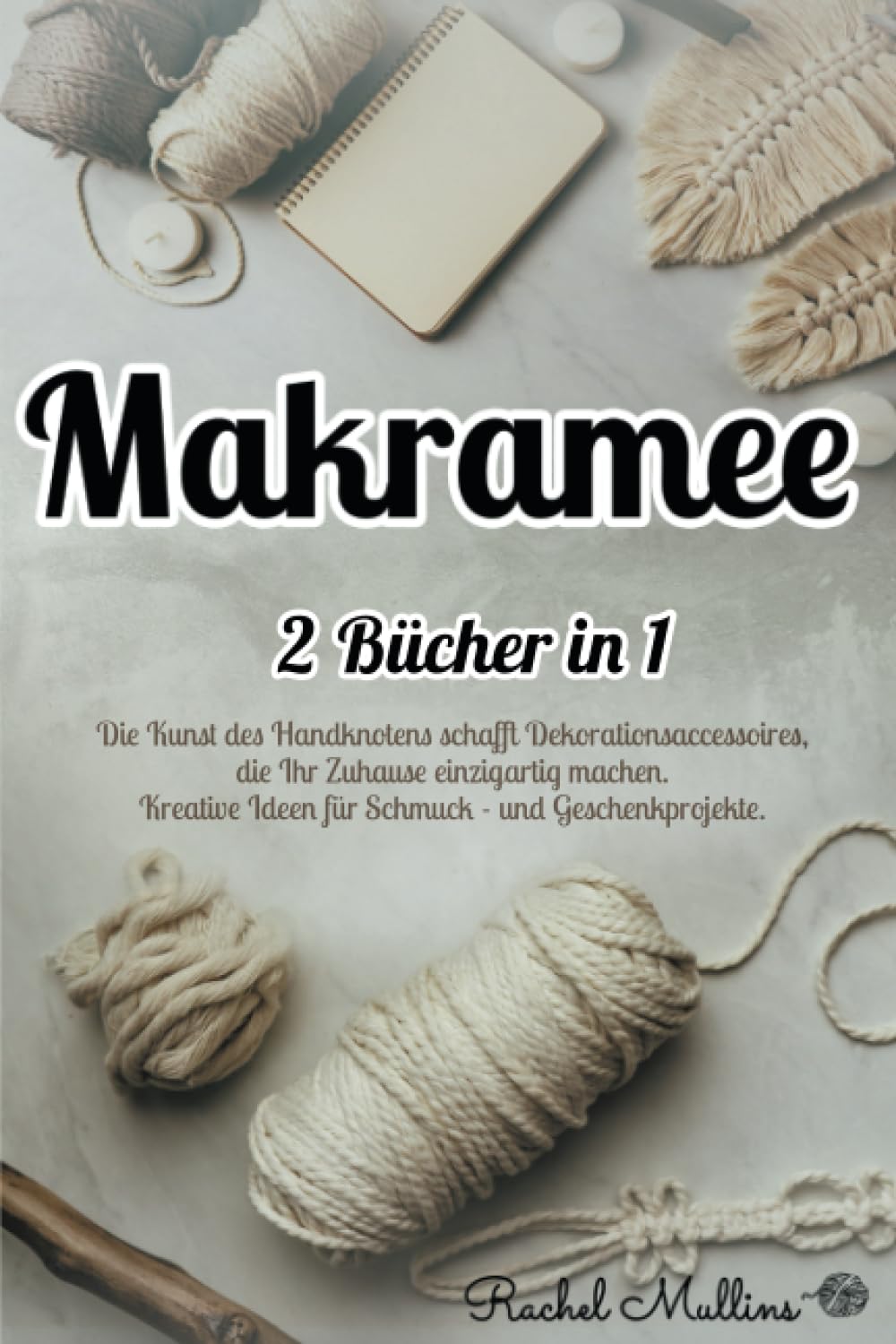 Makramee: 2 Bücher in 1 - Die Kunst des Handknotens schafft Dekorationsaccessoires, die Ihr Zuhause einzigartig machen. Kreative Ideen für Schmuck - und Geschenkprojekte. Hobbies & Crafts