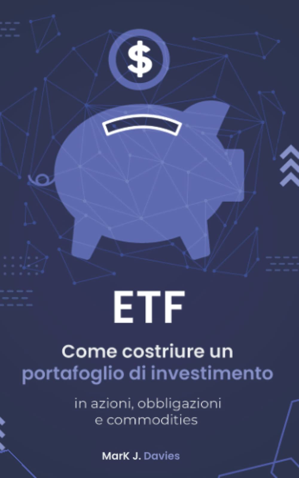 ETF: Come costruire un portafoglio di investimento in azioni, obbligazioni e commodities. book