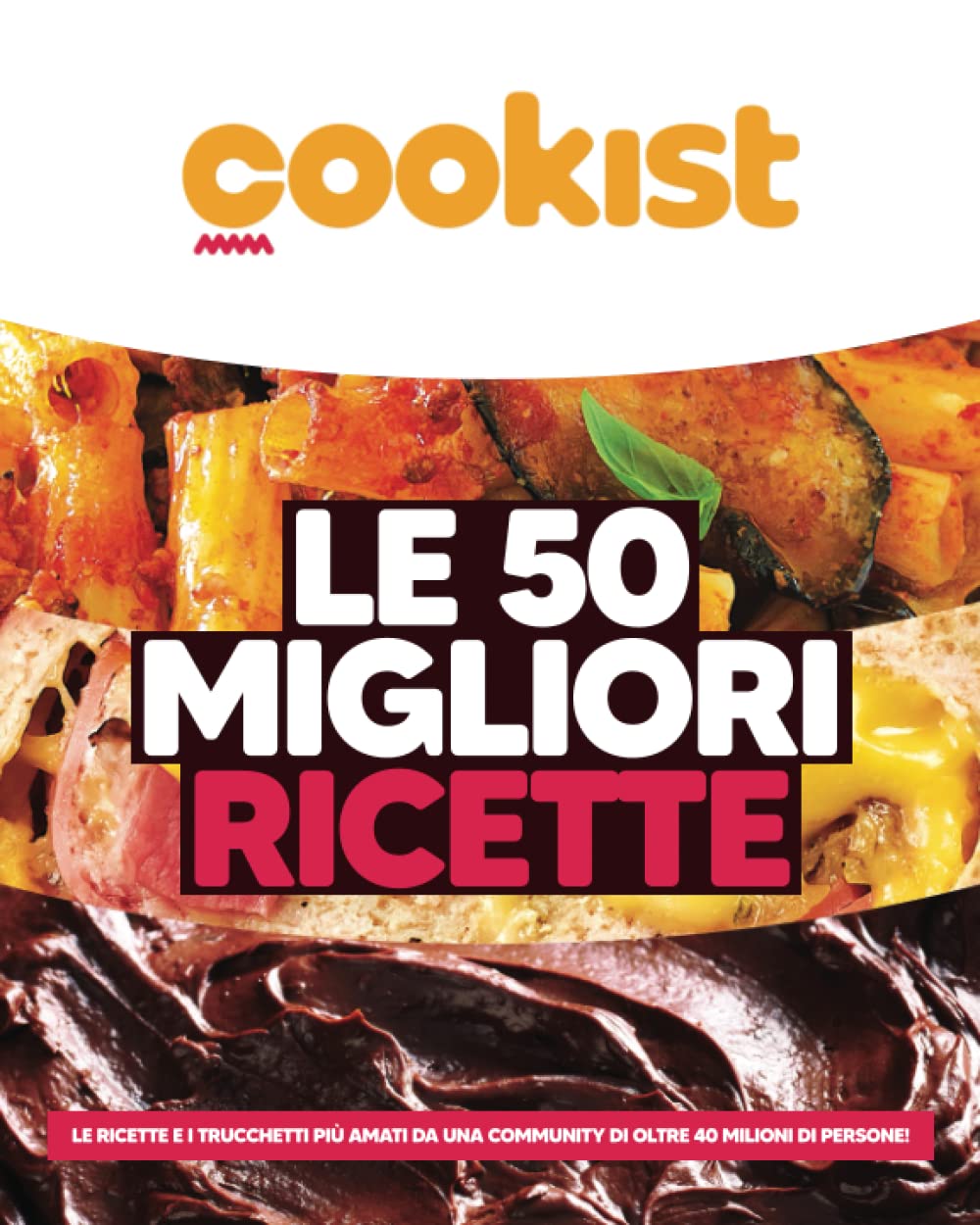 Le 50 migliori ricette: Le ricette e i trucchetti più amati da una community di oltre 40 milioni di persone! Cooking & Enjoying