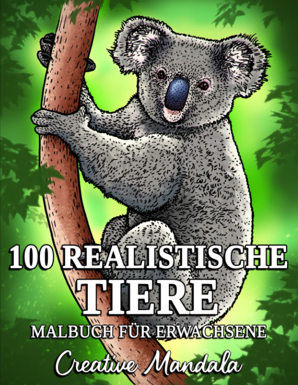 100 Realistische Tiere: Ein Malbuch für Erwachsene mit Löwen, Tigern, Wölfen, Elefanten, Eulen, Hirschen, Hunden, Katzen und mehr! Arts & Music