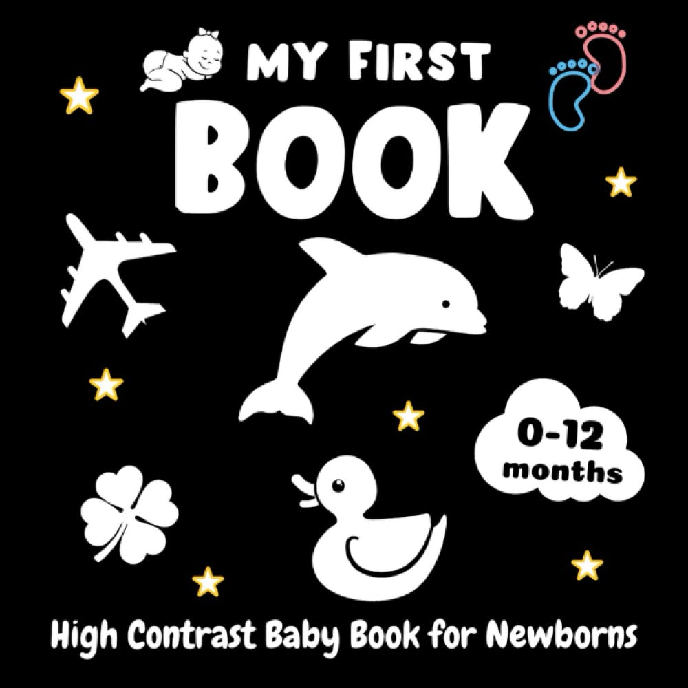 My First Book, High Contrast Baby Book for Newborns, 0-12 Months: Black And White Baby Book | Visual Stimulation Images For Babies | Simple Black and White Images to Develop Babies Eyesight book