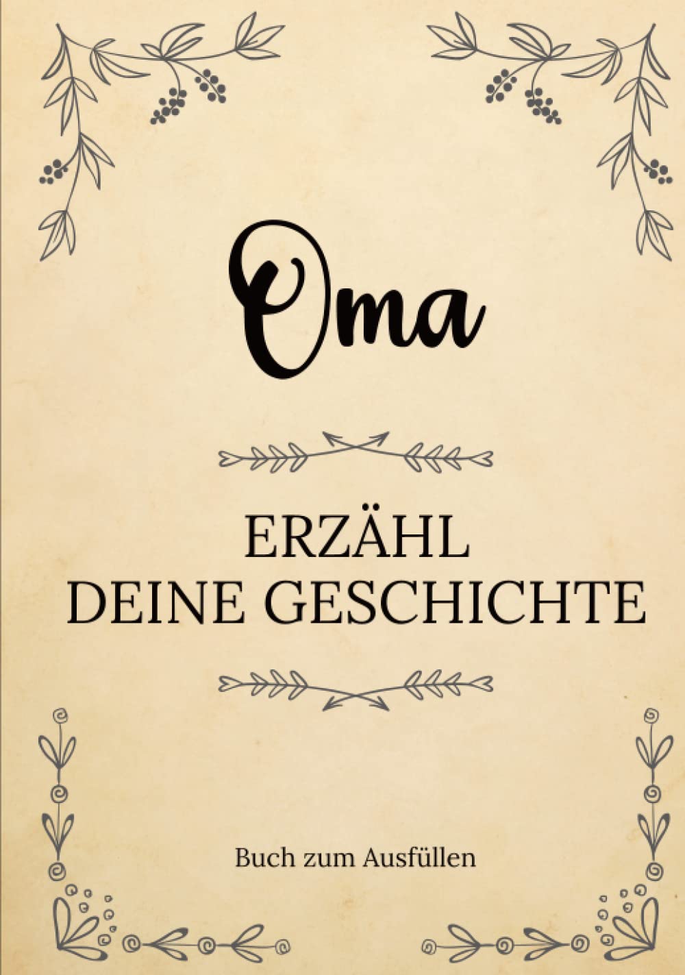 Oma erzähl deine Geschichte | Buch zum Ausfüllen: Oma erzähl aus deinem Leben | Ein Erinnerungsbuch zum Ausfüllen und Weitergeben an Ihre Kinder und ... Oma-Tag, Geburtstag oder Weihnachten Parents & Children