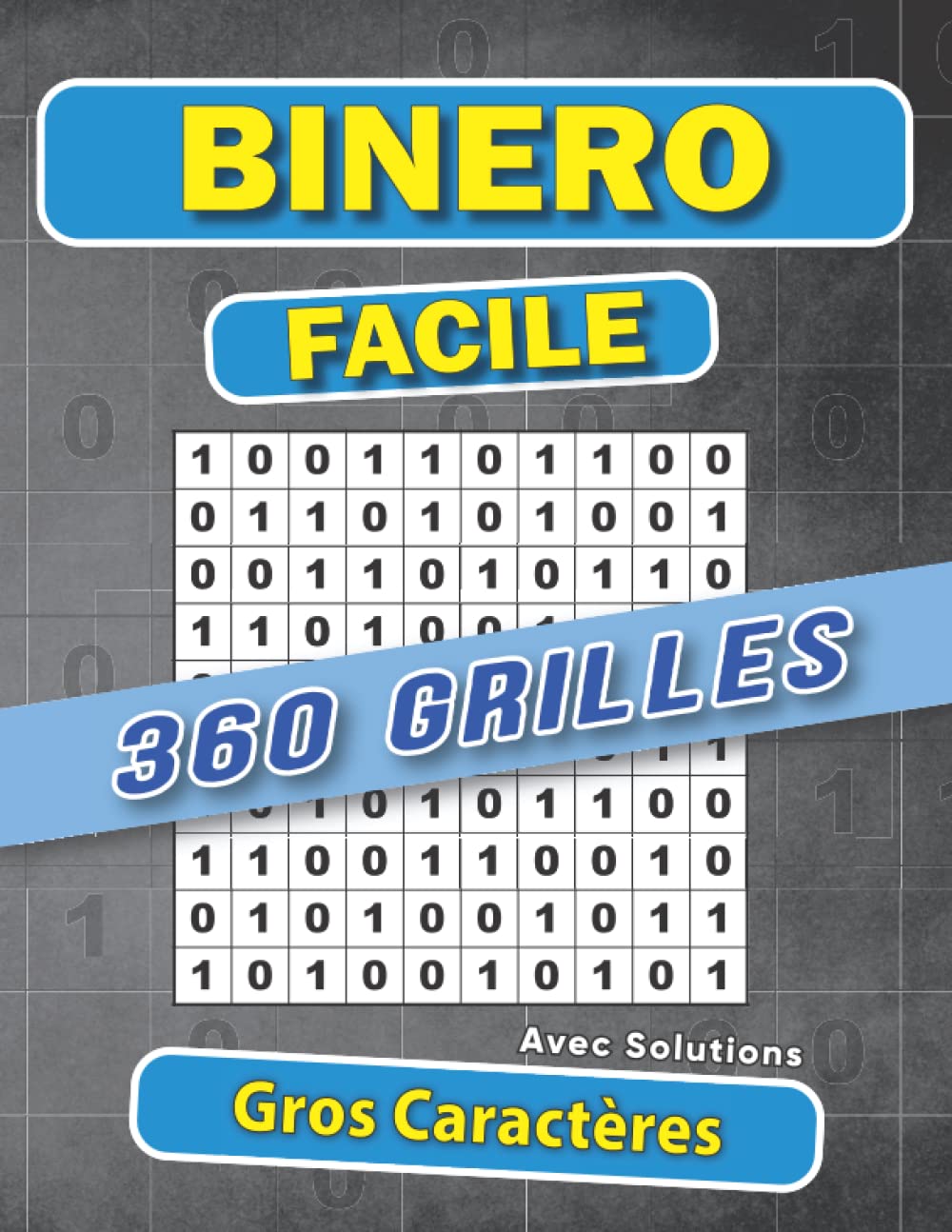 Binero Facile Gros Caractères: Livre de Sudoku Binaire pour adultes | 360 Grilles niveau Faciles pour les débutants, avec les solutions | Idée cadeau pour le nouvel an et Noël ou Anniversaire book