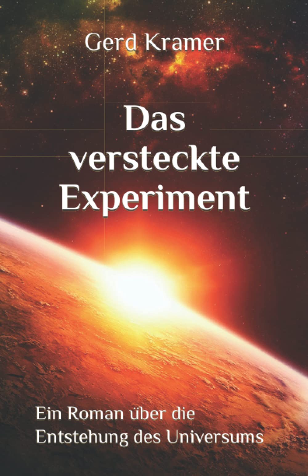 Das versteckte Experiment: Ein Roman über die Entstehung des Universums Fantasy & Sci-Fi