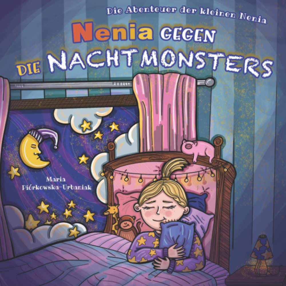 Die Abenteuer der kleinen Nenia - Nenia gegen die Nachtmonster: Eine wunderschön geschriebene, süße Gute-Nacht-Geschichte für Kinder von 4-8 Jahren. Contemporary literature Books