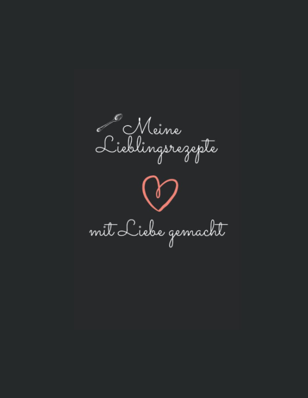 Rezeptbuch zum selber Schreiben in A4 - Meine Lieblingsrezepte - Kochbuch DIY, Design schwarz, Geschenkidee Cooking & Enjoying
