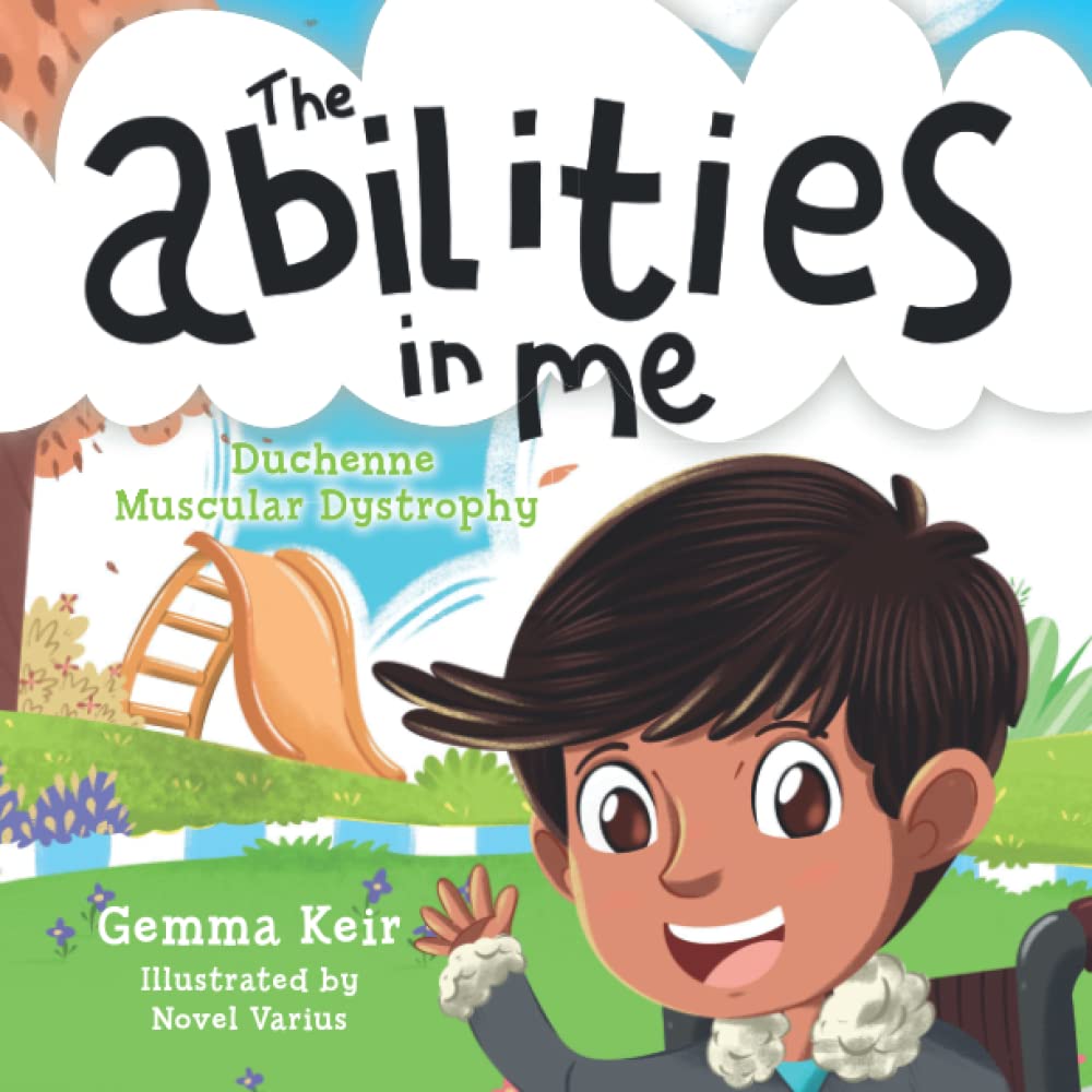 The abilities in me: Duchenne Musuclar Dystrophy Non-fiction
