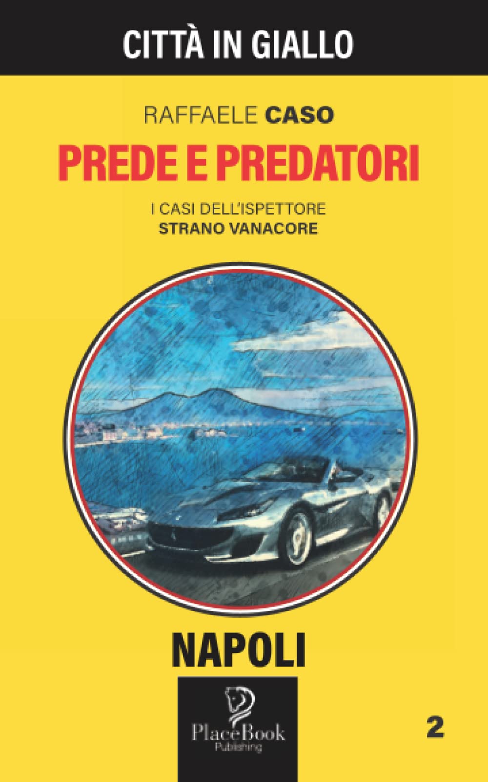 PREDE E PREDATORI - Napoli 2 (Città in Giallo, Band 41) Detective & CSI