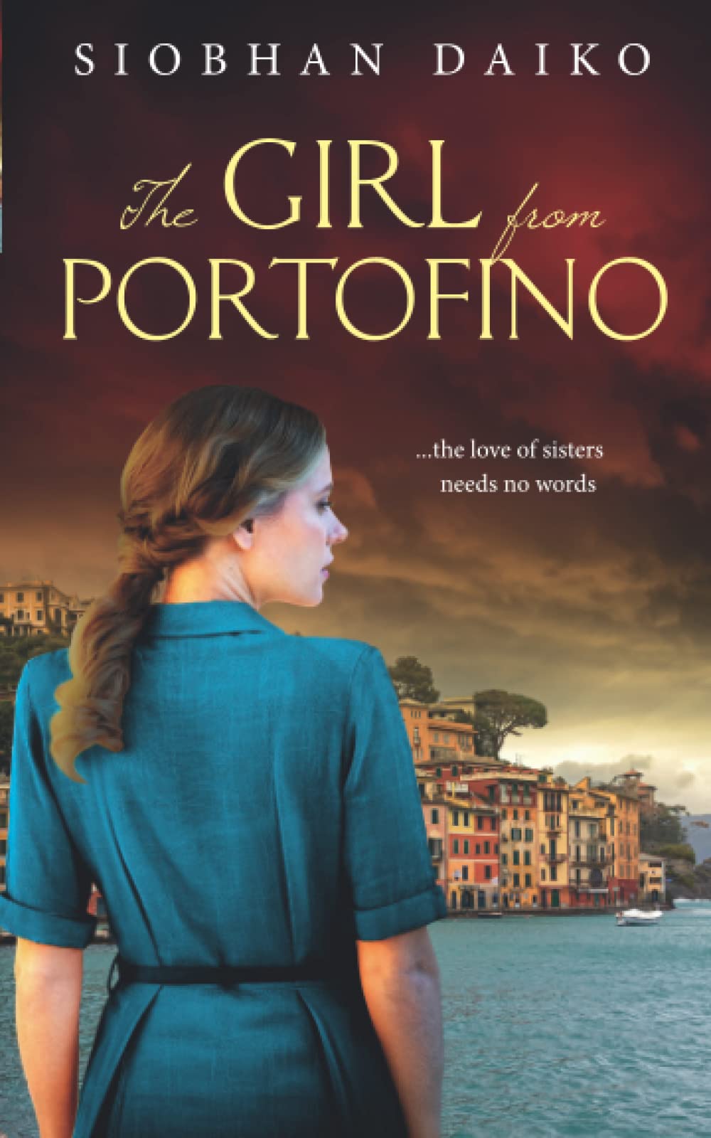 The Girl from Portofino (Girls from the Italian Resistance: Heartbreaking page-turners based on actual events in Italy during World War 2) Historical Fiction