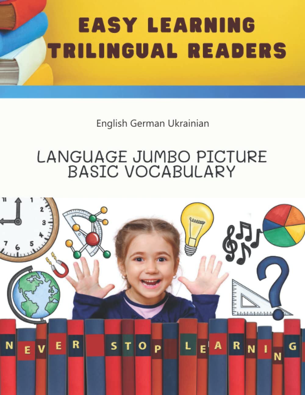 Easy Learning Trilingual Readers - English German Ukrainian Language Jumbo Picture Basic Vocabulary: Learn to read and write complete sights words ... Beginners Kids, Intermediate students, adults Foreign Languages ​​& Dictionaries