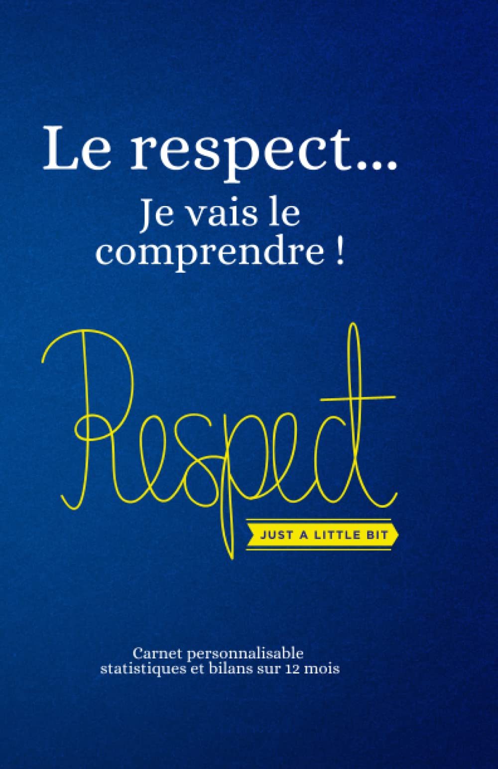Le respect: carnet de punitions personnalisable soi-même book