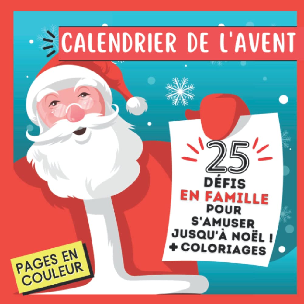 Calendrier de l'Avent : 25 défis en famille pour s'amuser jusqu'à Noël ! + coloriages | Pages en couleur: Livre pour jouer avec les enfants pendant le mois de décembre. book