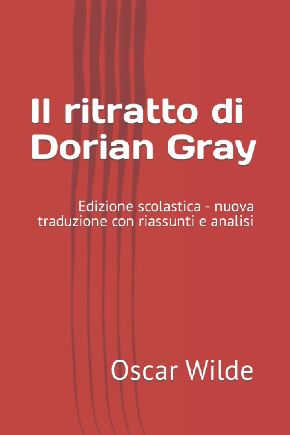 Il ritratto di Dorian Gray: Edizione scolastica - nuova traduzione con riassunti e analisi book