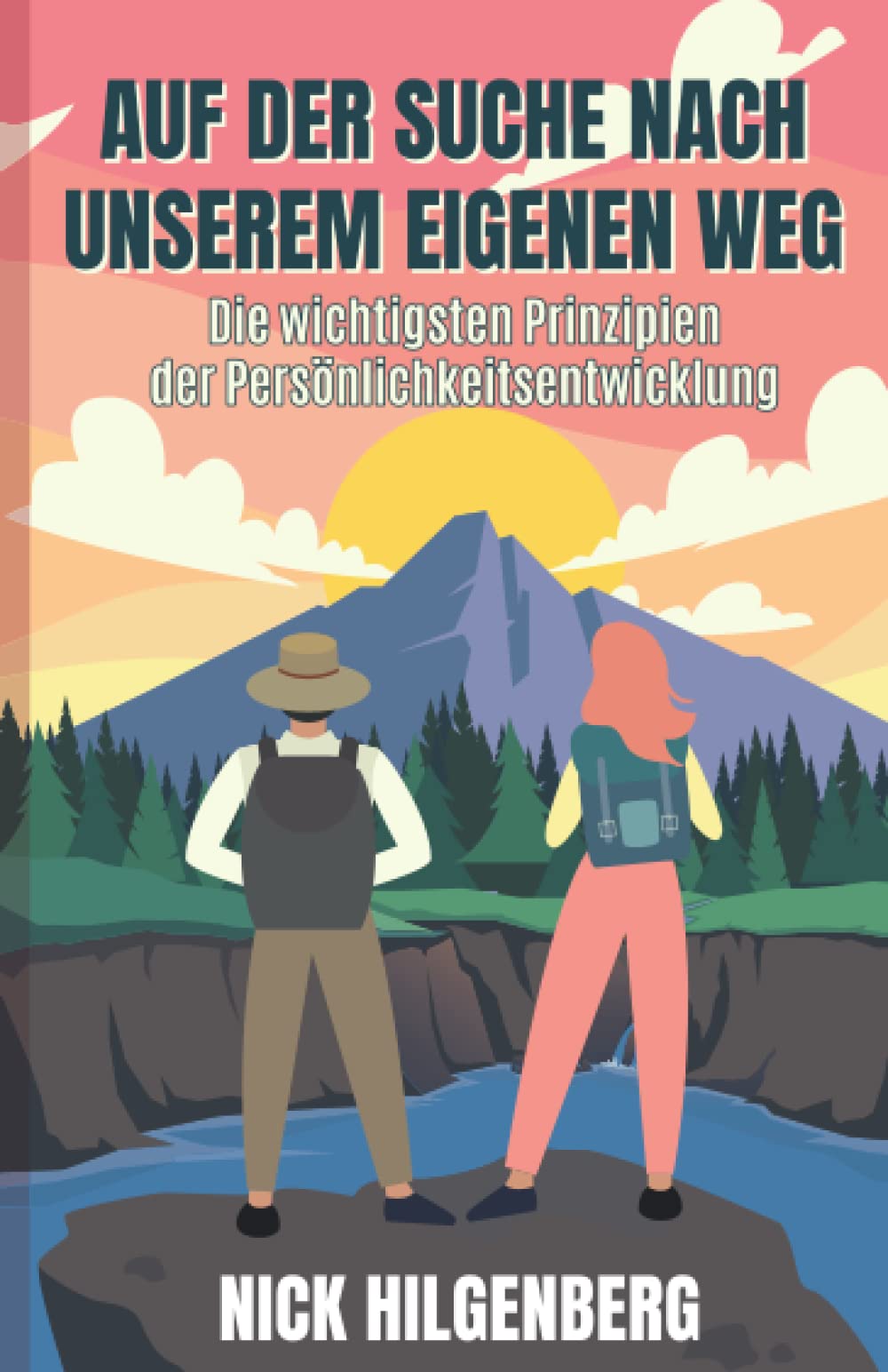 AUF DER SUCHE NACH UNSEREM EIGENEN WEG (Originalversion): Die wichtigsten Prinzipien der Persönlichkeitsentwicklung Health, Nutrition & Fitness