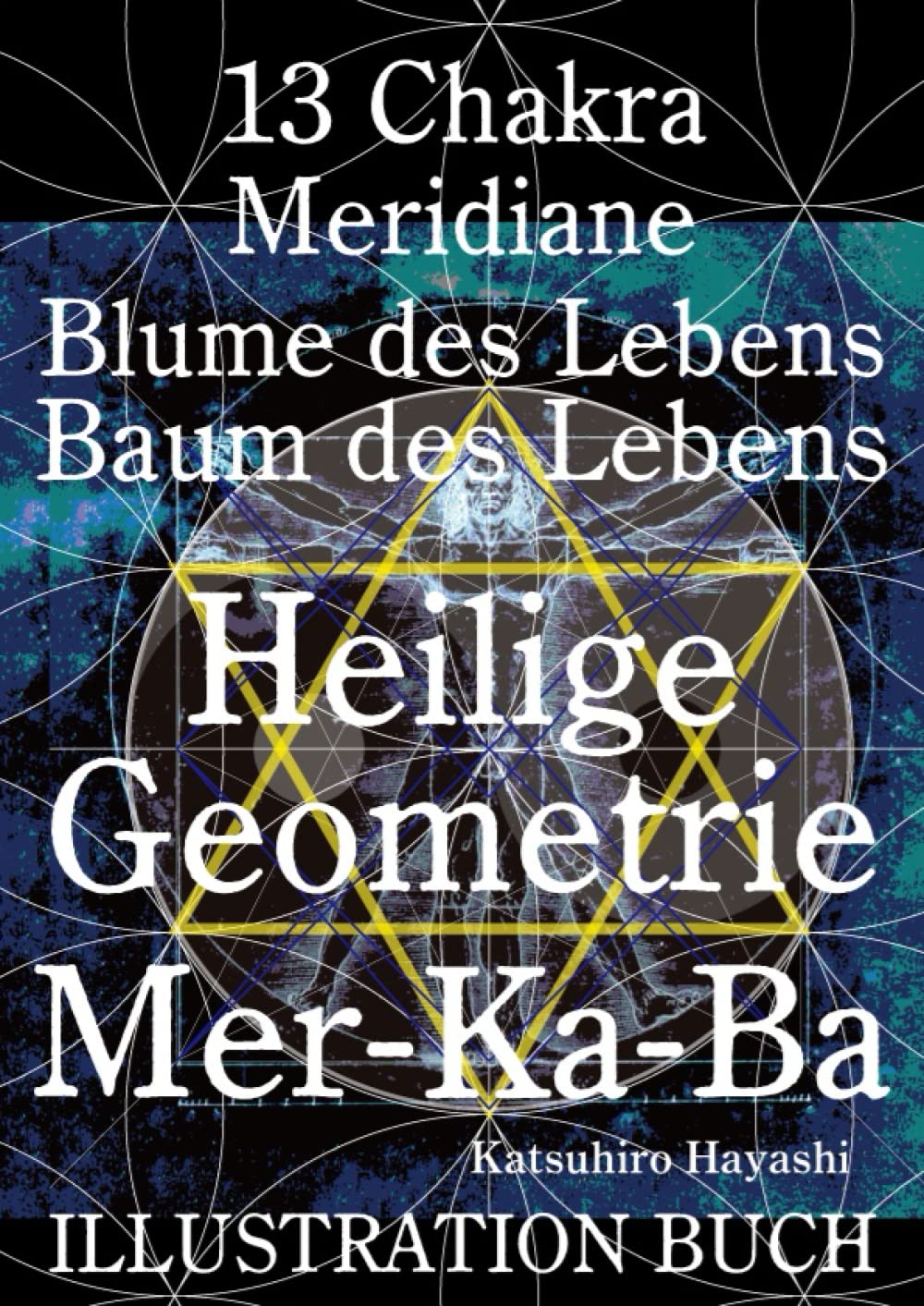 Illustration Buch, 13 Chakra, Meridiane, Blume des Lebens, Baum des Lebens, Heilige Geometrie Mer-Ka-Ba. Fairy Tales & Legends