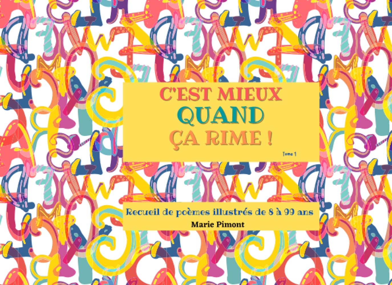 C'est mieux quand ça rime !: Recueil de poésies illustrées, de 8 à 99 ans, 52 pages book