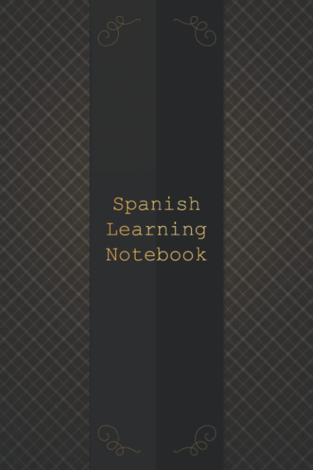 Spanish Learning Notebook: Journal Workbook that will help you to learn Spanish language faster and more efficiently for anyone learning Spanish ... a hobby. Vocabulary, Conjugation, Practice... Foreign Languages ​​& Dictionaries