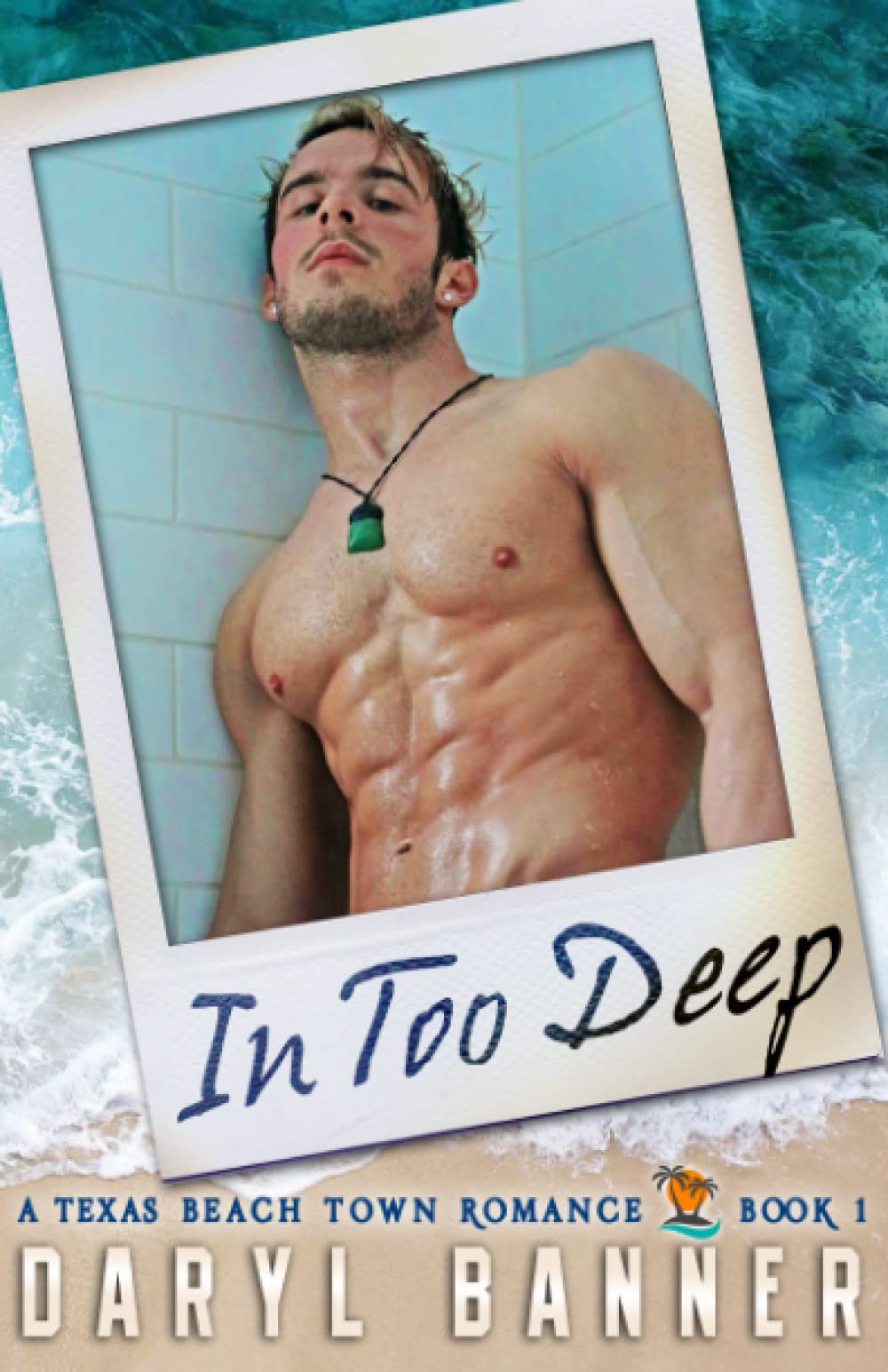 In Too Deep (A Texas Beach Town Romance, Band 1) LGBTQ+
