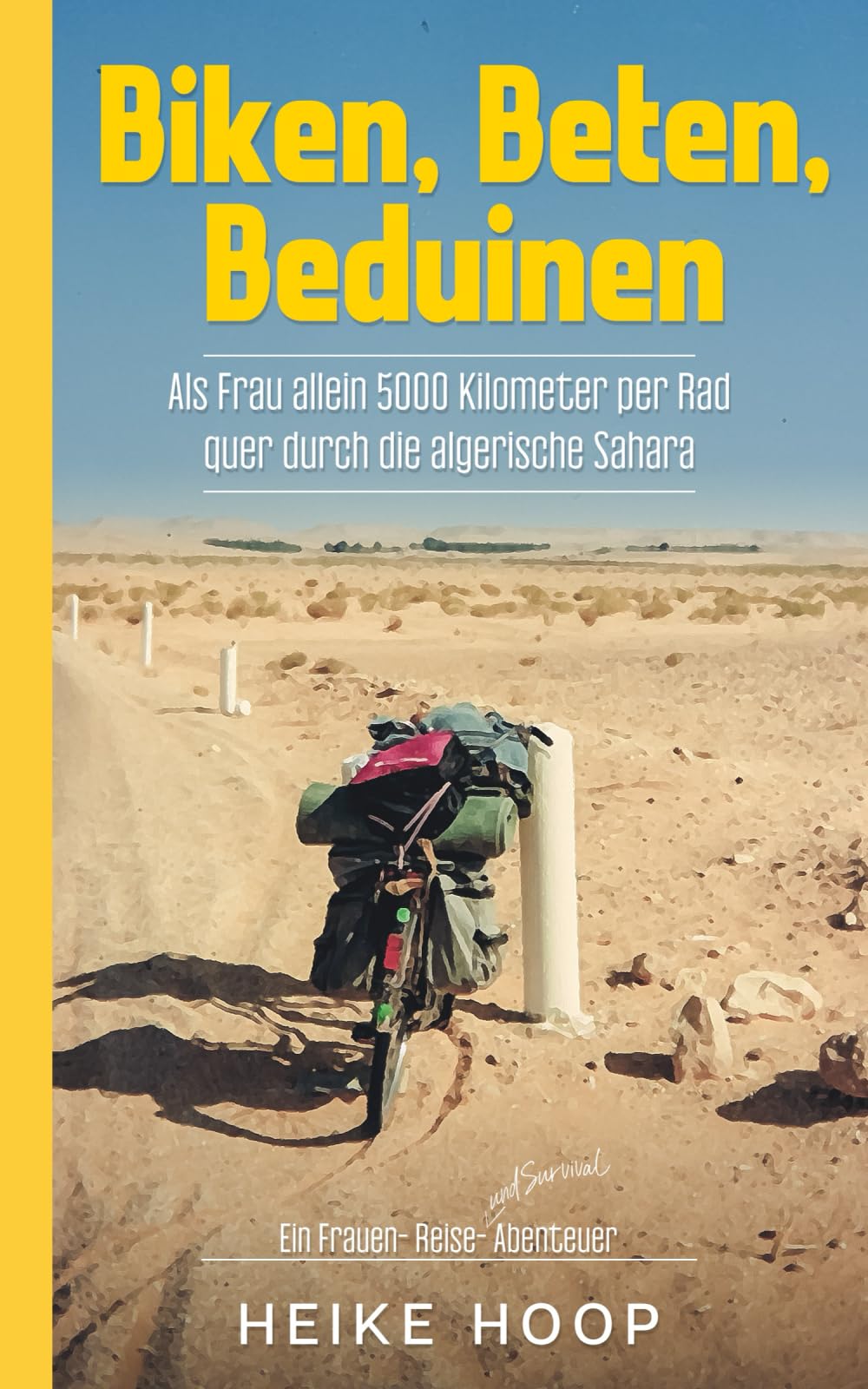 Biken, Beten, Beduinen. Als Frau allein 5000 km per Rad - quer durch die algerische Sahara: Ein Frauen-Reise-(und Survival)-Abenteuer Leisure, Home & Garden
