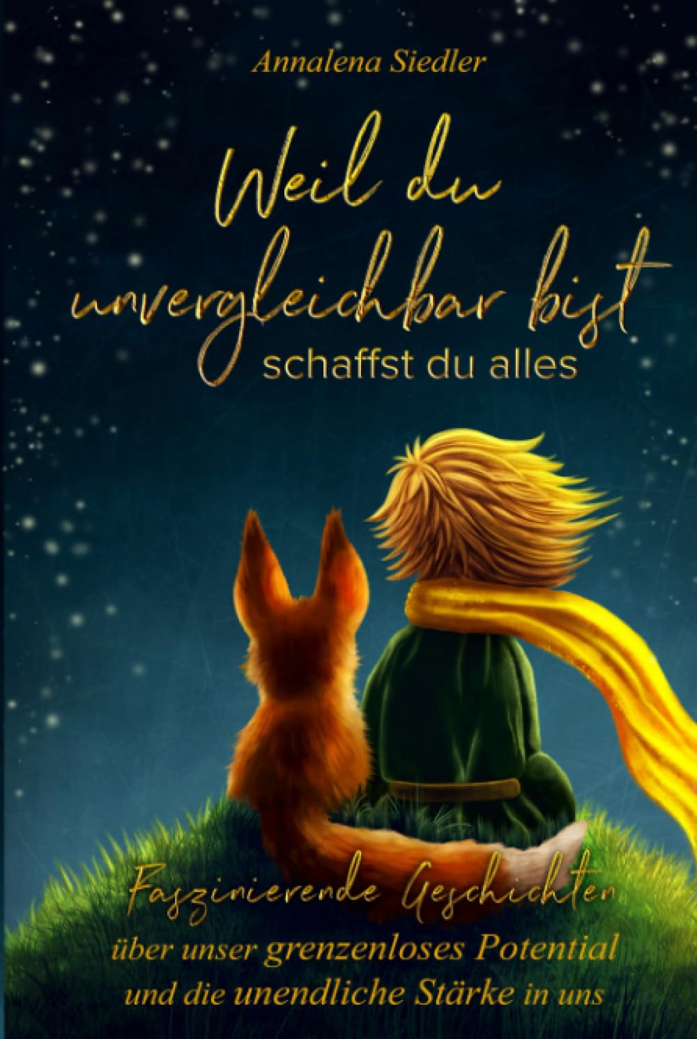 Weil du unvergleichbar bist, schaffst du alles: Faszinierende Geschichten über unser grenzenloses Potential und die unendliche Stärke in uns Memories