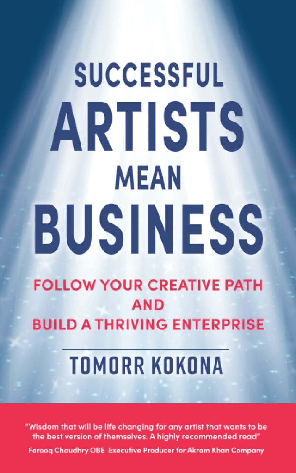 Successful Artists Mean Business: Follow your creative path and build a thriving enterprise book