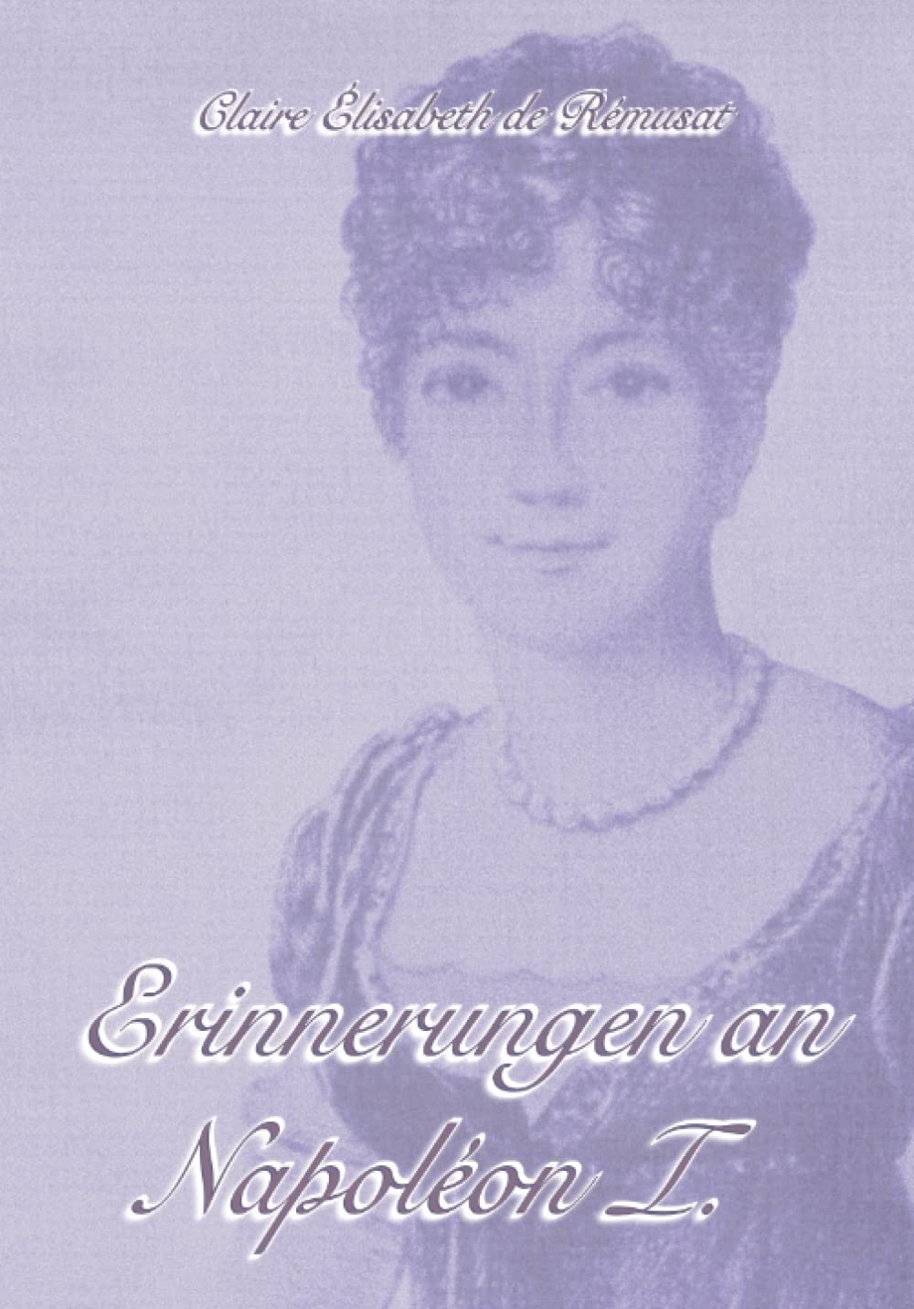 Erinnerungen an Napoléon I. (Napoléon-Reihe, Band 4) Politics & Society