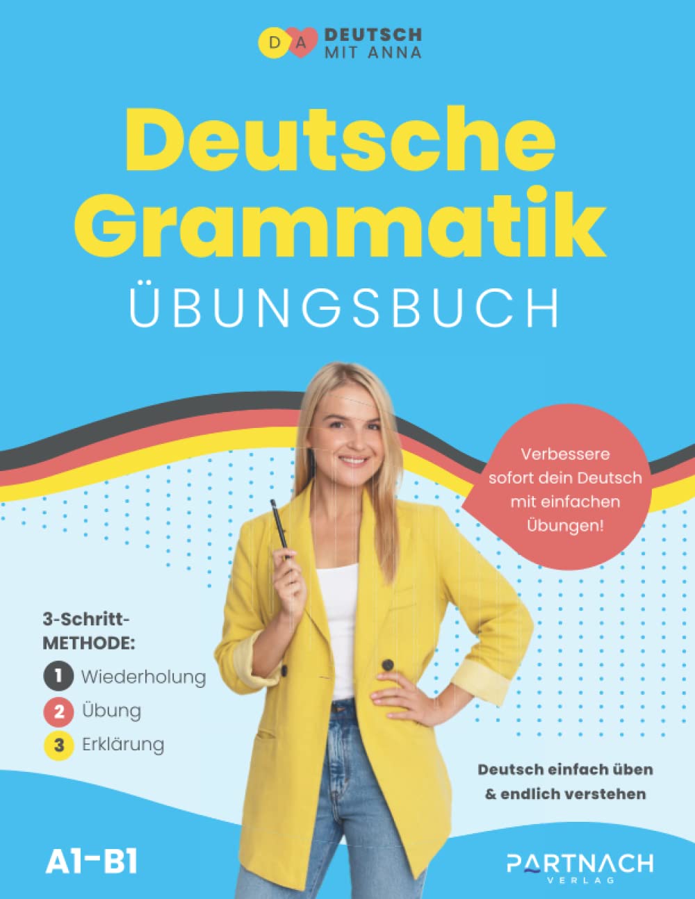 Deutsch Übungsbuch - Grammatik einfach üben & endlich verstehen (A1-B2): Verbessere sofort Dein Deutsch mit einfachen Übungen - ideal als ... Grammatik endlich verstehen, Band 2) Social Sciences