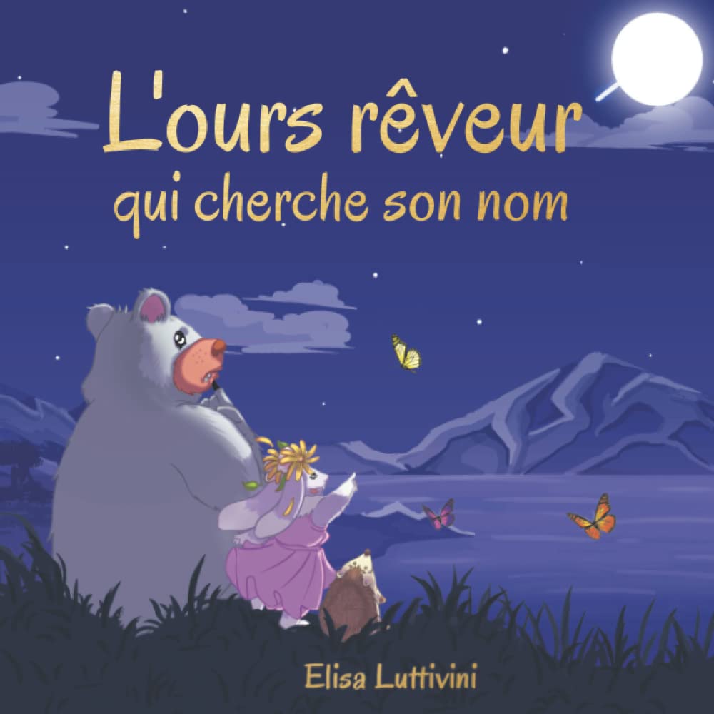 L'ours rêveur qui cherche son nom: L'aventure passionnante de Bruno et Ally. Comment ils y sont parvenus - grâce à la chance, la confiance et le courage. Conte de fées illustré, pour enfants. book