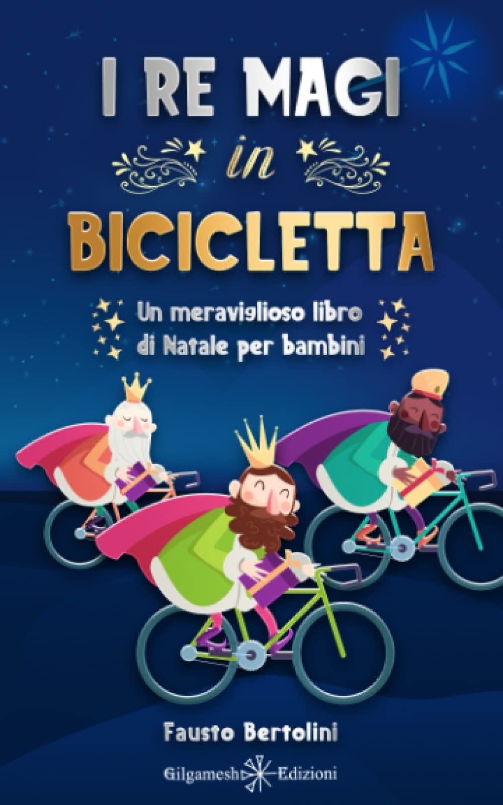 I Re Magi in bicicletta: Un meraviglioso libro di Natale per bambini (Collana AN - Libri per bambini e ragazzi, Band 7) Non-fiction